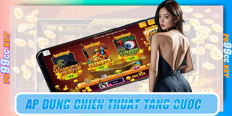 Áp dụng chiến thuật tăng cược theo chu kỳ cược