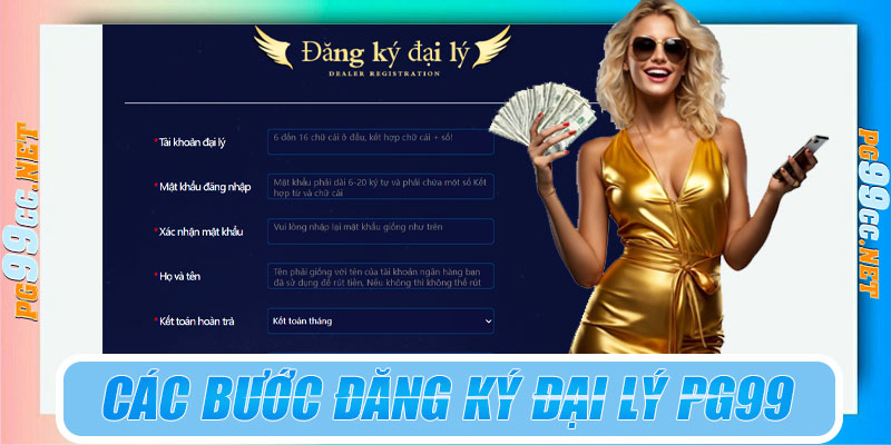 Các bước đăng ký trở thành đại lý PG99