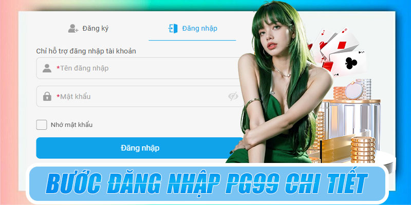 Các bước đăng nhập PG99 chi tiết 2025