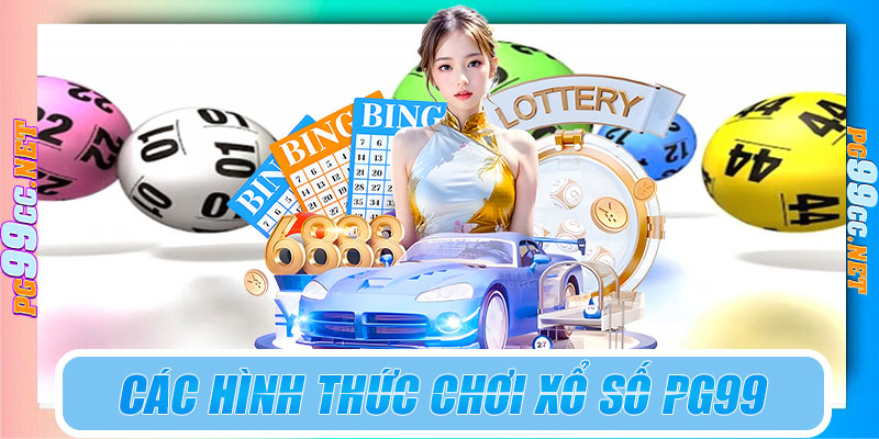 Các hình thức chơi xổ số PG99