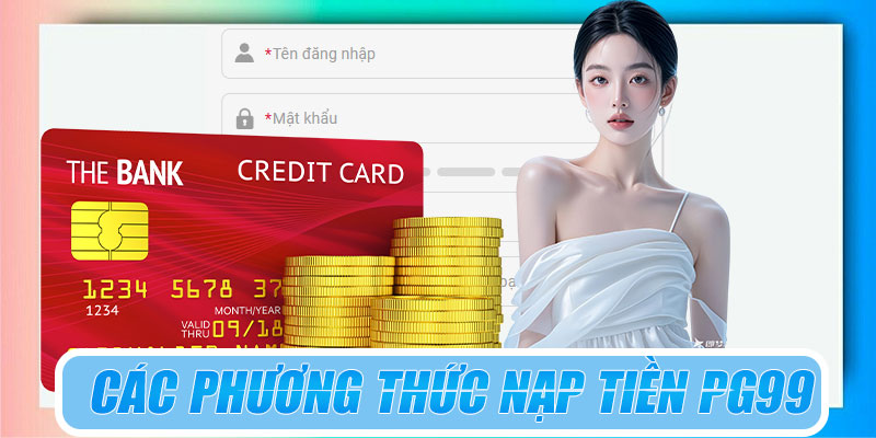 Các phương thức nạp tiền PG99 hiện nay
