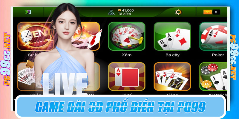Các tựa game bài 3D phổ biến tại PG99