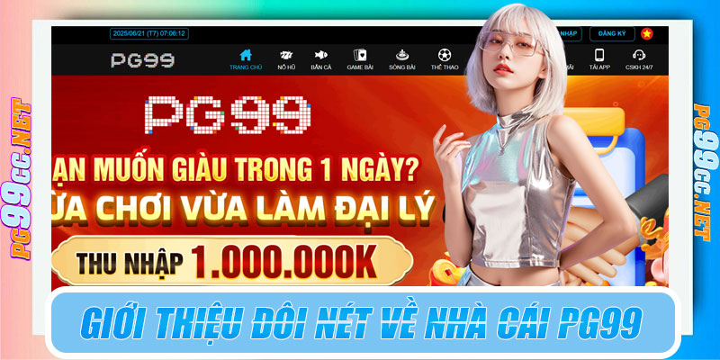 PG99 – Nhà cái có tỷ lệ thưởng slot hàng đầu châu Á