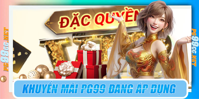 Các chương trình khuyến mãi PG99 đang áp dụng