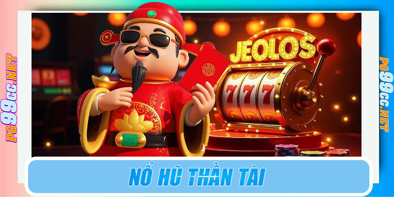 Nổ hũ thần tài