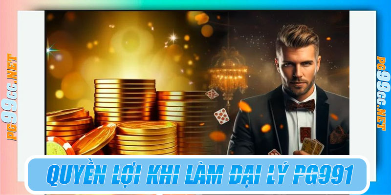 Quyền lợi khi làm đại lý PG99