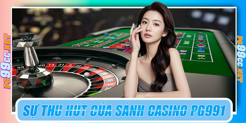 Sự thu hút của sảnh casino PG99