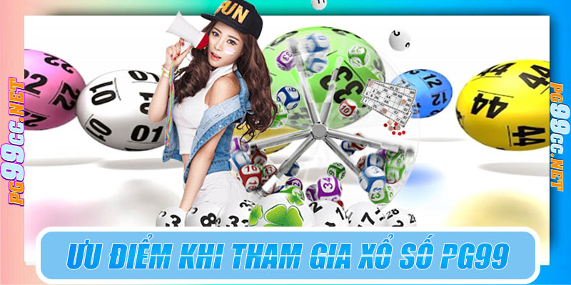 Ưu điểm khi tham gia xổ số PG99
