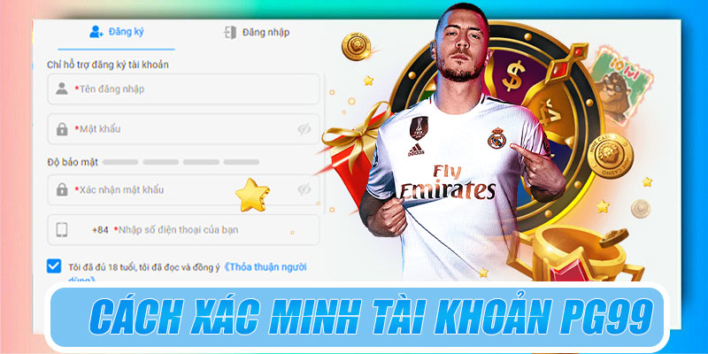 Cách xác minh tài khoản sau khi đăng ký PG99